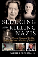 Seducing and Killing Nazis 908300340X Book Cover