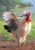 Chicken Bristles: A Childhood Remembered 1662832931 Book Cover