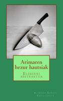 Arimaren hezur hautsiak: Eleberri abstraktua 1979265763 Book Cover