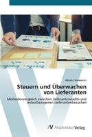 Steuern und Überwachen von Lieferanten: Methodenvergleich zwischen Lieferantenaudits und anlassbezogenen Lieferantenbesuchen 6200671281 Book Cover