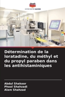 Détermination de la loratadine, du méthyl et du propyl paraben dans les antihistaminiques (French Edition) 6207935845 Book Cover
