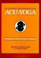 Acu-Yoga: Self-Help Techniques to Relieve Tension 087040489X Book Cover