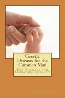 Genetic Diseases for the Common Man 1519564082 Book Cover