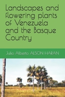 Landscapes and flowering plants of Venezuela and the Basque Country 1549629204 Book Cover
