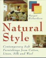 Natural Style With Natural Fabrics: Contemporary Soft Furnishings from Cotton, Linen, Silk and 0706375823 Book Cover