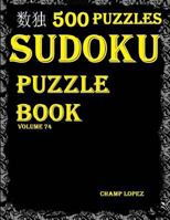 Sudoku: 500 Sudoku Puzzles(easy, Medium, Hard, Veryhard)(Sudokupuzzlebook)(Volume74): *sudoku Puzzle Book - Sudoku Book* 1544082371 Book Cover