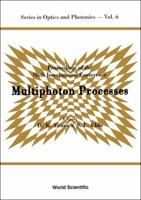 Multiphoton Processes - Proceedings of the Sixth International Conference 981021586X Book Cover