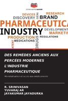 Des Remèdes Anciens Aux Percées Modernes l'Industrie Pharmaceutique (French Edition) 6209397700 Book Cover