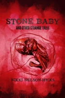 Stone Baby and Other Strange Tales 173493431X Book Cover