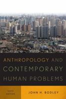 Anthropology and Contemporary Human Problems 0874846714 Book Cover