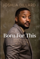 Born For This: Boldly Become Who You Were Born To Be B0BP6MX1GG Book Cover