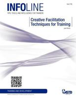 Creative Facilitation Techniques for Training 1562867881 Book Cover