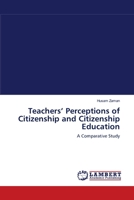 Teachers’ Perceptions of Citizenship and Citizenship Education: A Comparative Study 3838314735 Book Cover