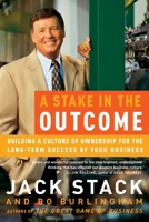 A Stake in the Outcome: Building a Culture of Ownership for the Long-Term Success of Your Business 0385505094 Book Cover