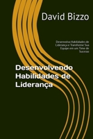 DESENVOLVENDO HABILIDADES DE LIDERANÇA: GUIANDO EQUIPES PARA O SUCESSO 6526601081 Book Cover