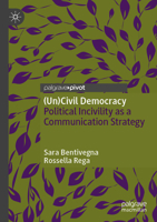 (Un)Civil Democracy: Political Incivility as a Communication Strategy 3031544048 Book Cover