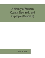 A history of Steuben County, New York, and its people (Volume II) 9353861861 Book Cover