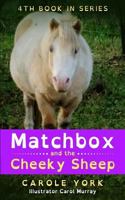 Matchbox and the Cheeky Sheep 1986438139 Book Cover
