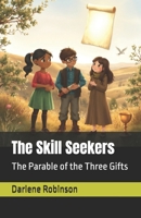 The Skill Seekers: The Parable of the Three Gifts B0DSSX3X3X Book Cover