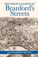 The Origin and Naming of Branford's Streets 069209301X Book Cover