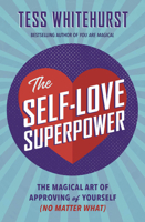 The Self-Love Superpower: The Magical Art of Approving of Yourself (No Matter What) 0738767522 Book Cover