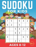 Sudoku For Kids Ages 8-12: Sudoku 6x6 Volume 3, Level: Easy, Medium, Difficult with Solutions. Hours of games. B089TRYHMX Book Cover