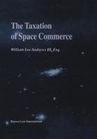 The Taxation of Space Commerce 9041198458 Book Cover