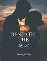 Beneath the Quiet B0FBGPX3MQ Book Cover