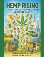 Hemp Rising: The Return Of The World's Most Versatile Plant B0F5QJDBQQ Book Cover