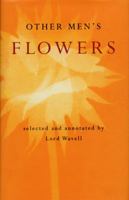 Other Men's Flowers: An Anthology of Poetry 0712653422 Book Cover