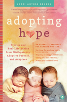 Adopting Hope: Stories and Real Life Advice from Birthparents, Adoptive Parents, and Adoptees 164170036X Book Cover