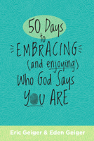 50 Days to Embracing (and Enjoying) Who God Says You Are B0FD7RR8M4 Book Cover