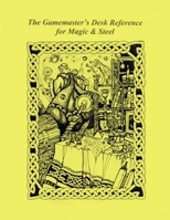 The Gamemaster's Desk Reference for Magic & Steel B0F4PZ5KWW Book Cover