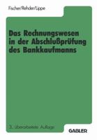 Das Rechnungswesen in Der Abschlussprufung Des Bankkaufmanns: Buchfuhrung, Rechnen, Datenverarbeitung, Betriebsorganisation 3409491244 Book Cover