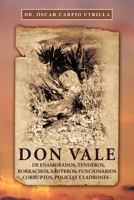Don Vale: De Enamorados, Tenderos, Borrachos, Santeros, Funcionarios Corruptos, Policías Y Ladrones 1463334184 Book Cover
