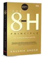 The 8-H Principle: For Success at Work and Life 9353769787 Book Cover