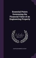 Essential Points Goverening the Financial Value of an Engineering Property 0526075171 Book Cover