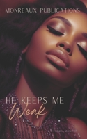 He Keeps Me Weak B0CLH5NK98 Book Cover