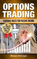 Options Trading: Cardinal Rules for Passive Income 1539386856 Book Cover