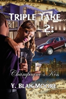 Triple Take 2: Champagne's Kiss 138748768X Book Cover