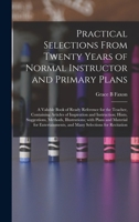 Practical Selections from Twenty Years of Normal Instructor andPrimary Plans. 1015164099 Book Cover