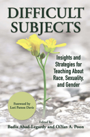 Difficult Subjects: Insights and Strategies for Teaching about Race, Sexuality, and Gender 1620367920 Book Cover