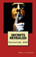 Secrets Revealed: Terrorism, USA 1500527238 Book Cover