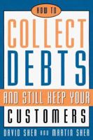 How to Collect Debts (and Still Keep Your Customers) 0814404871 Book Cover