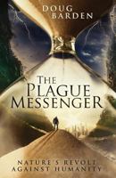 The Plague Messenger: Nature's Revolt Against Humanity 1542994101 Book Cover