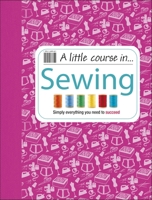 A Little Course in Sewing 1409365190 Book Cover