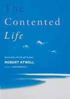 The Contented Life: Spirituality and the Gift of Years 1848250762 Book Cover