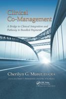 Clinical Co-Management: A Bridge to Clinical Integration and Pathway to Bundled Payments 149870462X Book Cover