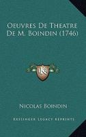 Oeuvres De Theatre De M. Boindin (1746) 1165912562 Book Cover