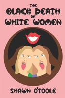 The Black Death Of White Women B0C126NV6Z Book Cover